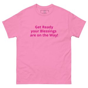 Get Ready your Blessings are on the Way! Unisex classic tee