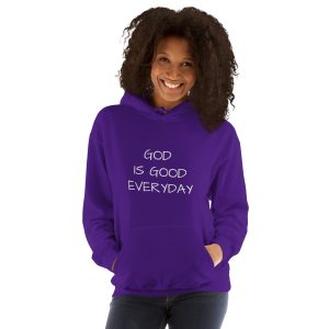 GOD Is Good Everyday Unisex Hoodie