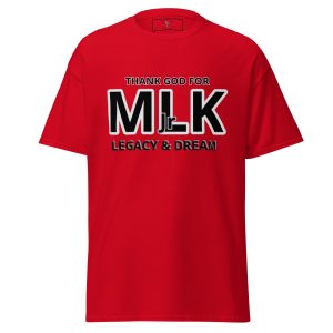 Thank GOD for MLK Jr Legacy & Dream Unisex classic tee