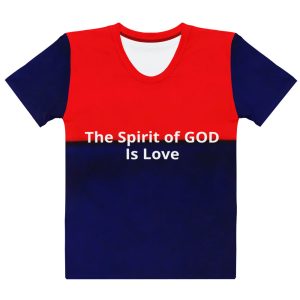 The Spirit Of GOD Is Love Women's T-shirt